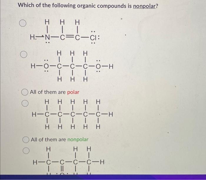 Solved Which of the following organic compounds is nonpolar?