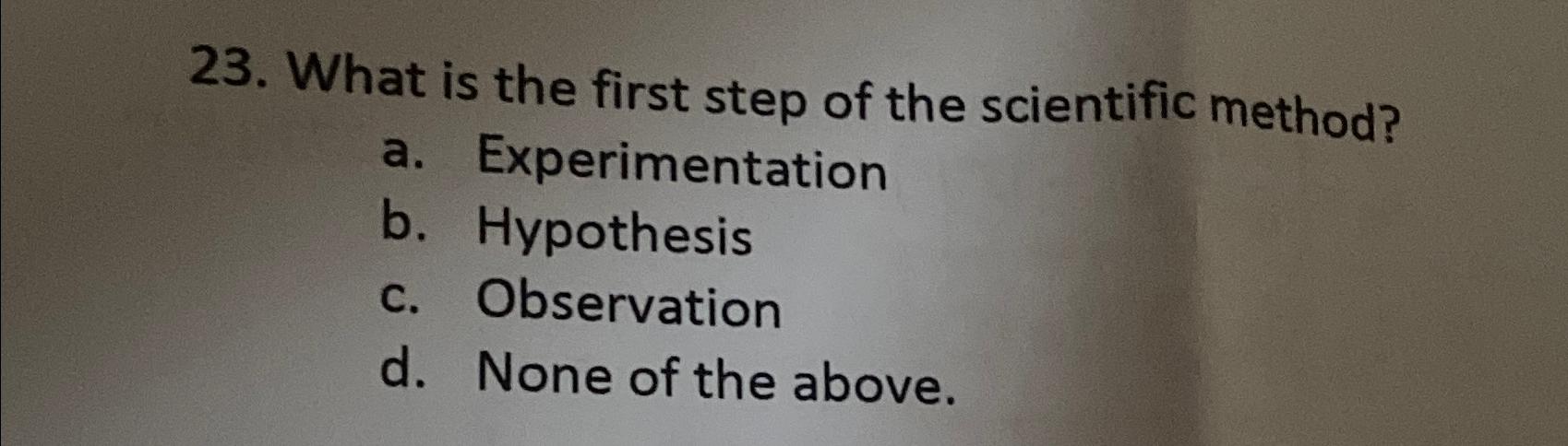 Solved What is the first step of the scientific method?a. | Chegg.com