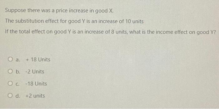 Solved Suppose there was a price increase in good X. The | Chegg.com
