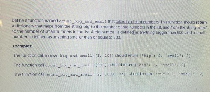 Solved Define a function named count_big_and_small that | Chegg.com