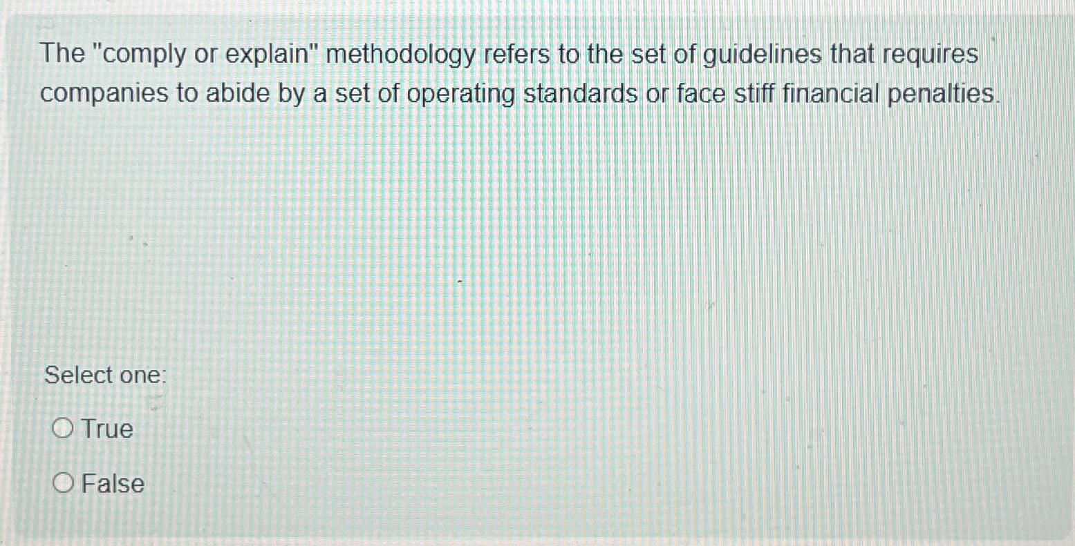 Solved the comply or explain methodology refers to the set chegg
