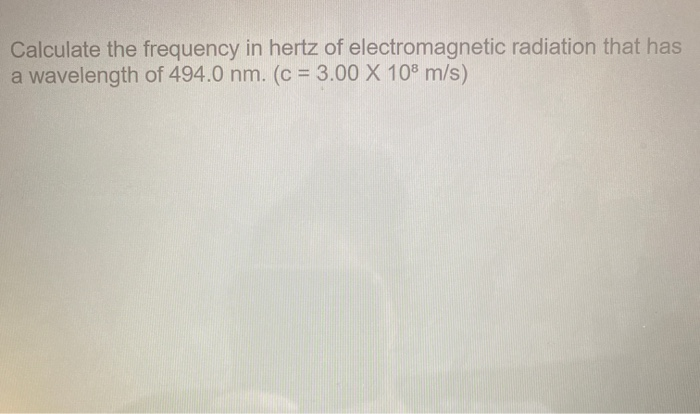 Solved Calculate The Frequency In Hertz Of Electromagnetic 