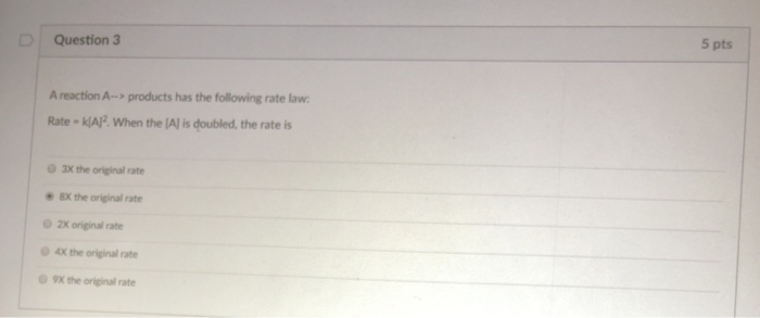 Solved D Question 3 5 pts A reaction A--> products has the | Chegg.com