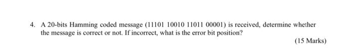 Solved 4. A 20-bits Hamming coded message (11101 1001011011 | Chegg.com