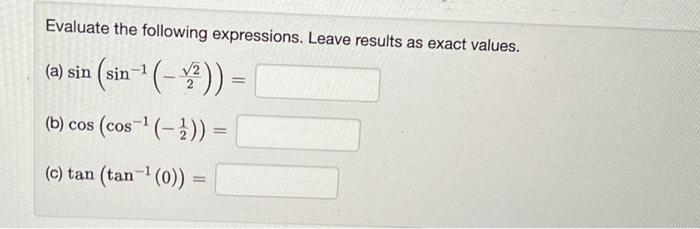 Solved Evaluate the following expressions. Leave results as | Chegg.com