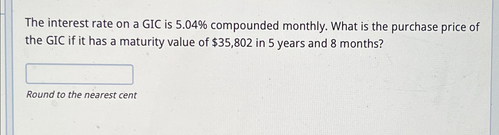 Solved The interest rate on a GIC is 5.04% ﻿compounded | Chegg.com