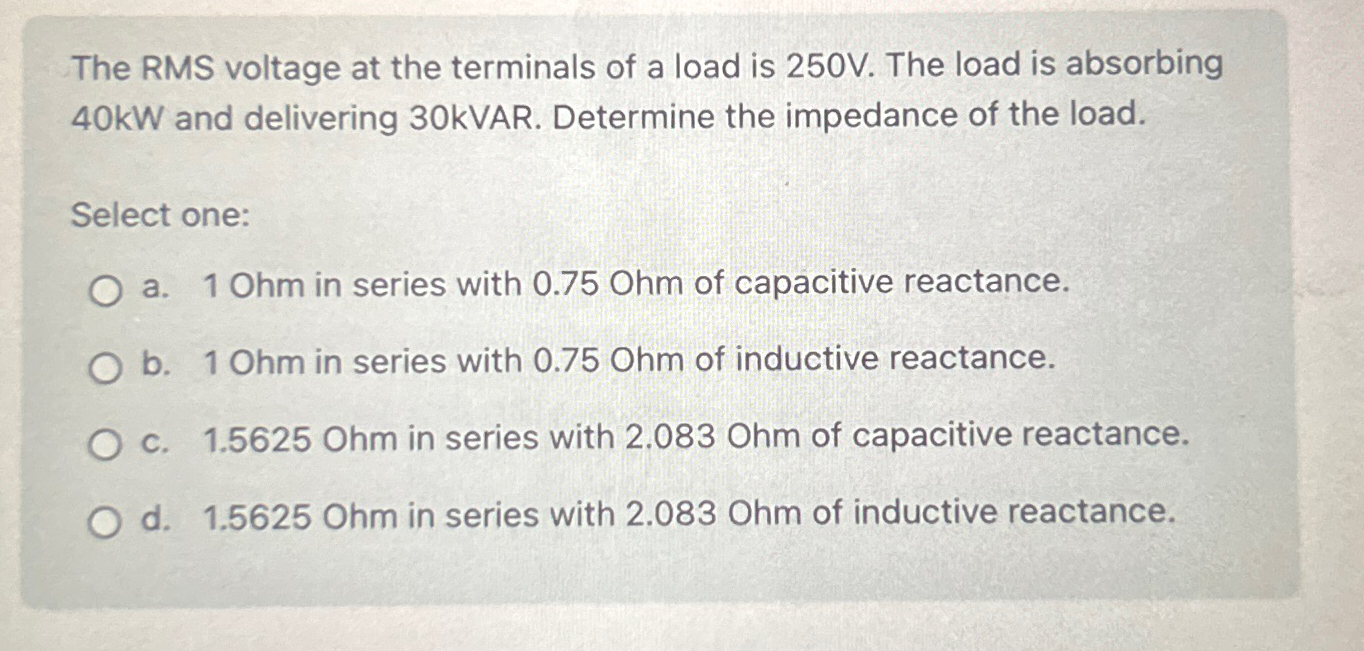 Solved The RMS voltage at the terminals of a load is 250V. | Chegg.com