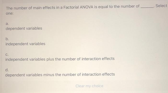 Solved _. Select The number of main effects in a Factorial | Chegg.com
