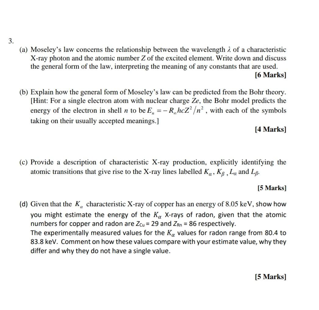 Solved 3. (a) Moseley's law concerns the relationship