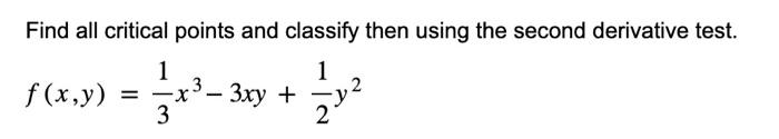 Solved Find all critical points and classify then using the | Chegg.com