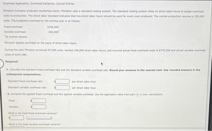 Solved Overhead Application, Overhead Variances, Journal | Chegg.com