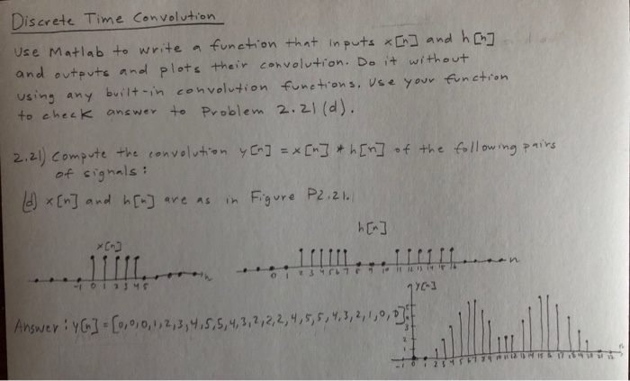 Solved -Discrete Time Convolution Use Matlab to write a | Chegg.com