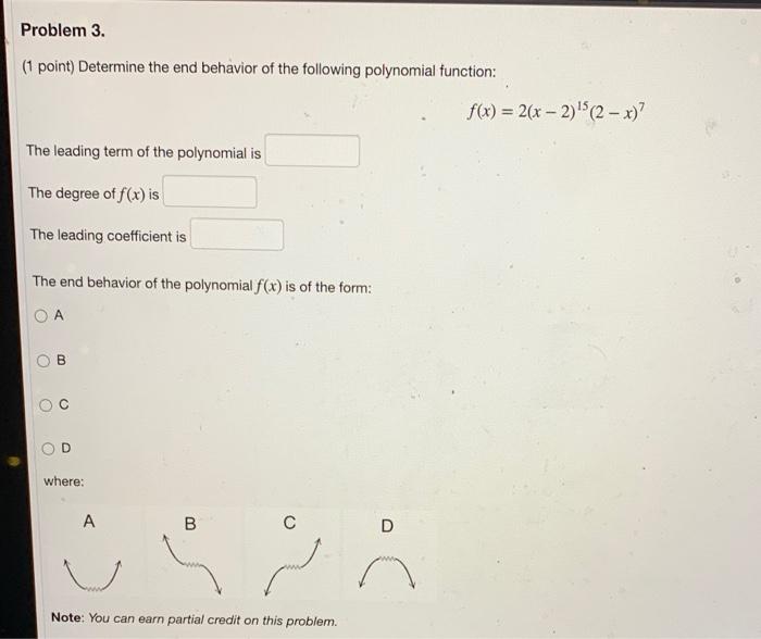 Solved Problem 3. (1 point) Determine the end behavior of | Chegg.com