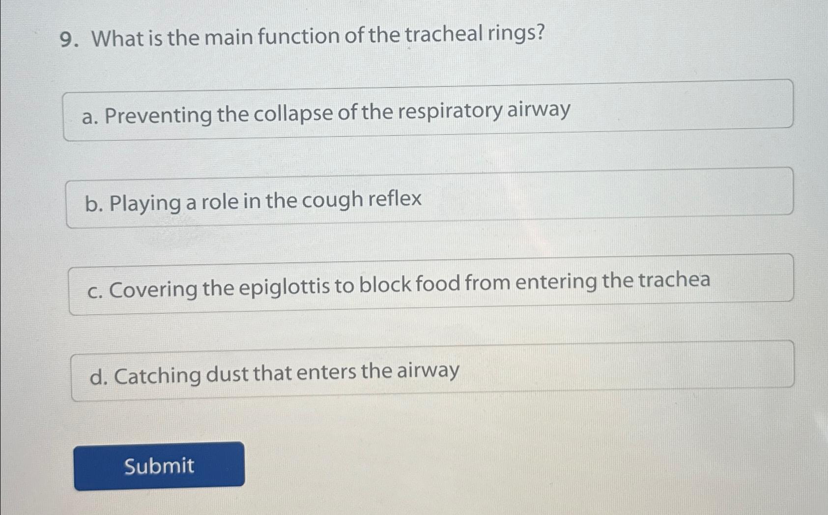 Solved What is the main function of the tracheal rings?a.
