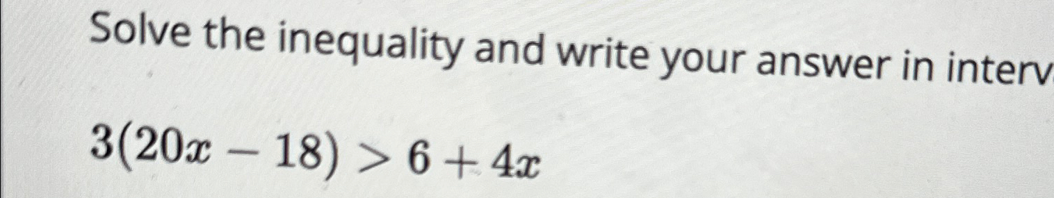 Solved Solve the inequality and write your answer in | Chegg.com