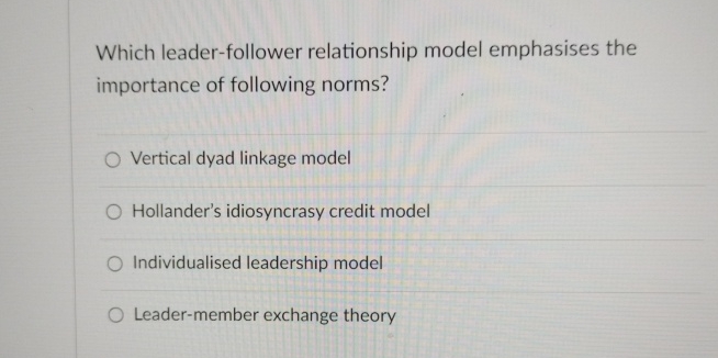 Solved Which leader-follower relationship model emphasises | Chegg.com