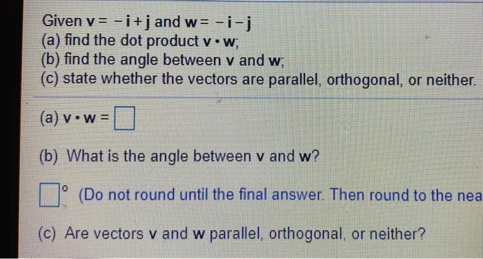 Solved Given V I J And W I J A Find The Dot Product Chegg Com