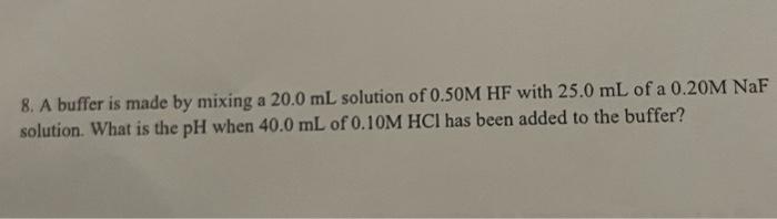 Solved 8. A buffer is made by mixing a 20.0 mL solution of | Chegg.com