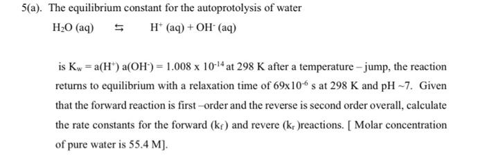 Solved 5(a). The equilibrium constant for the autoprotolysis | Chegg.com