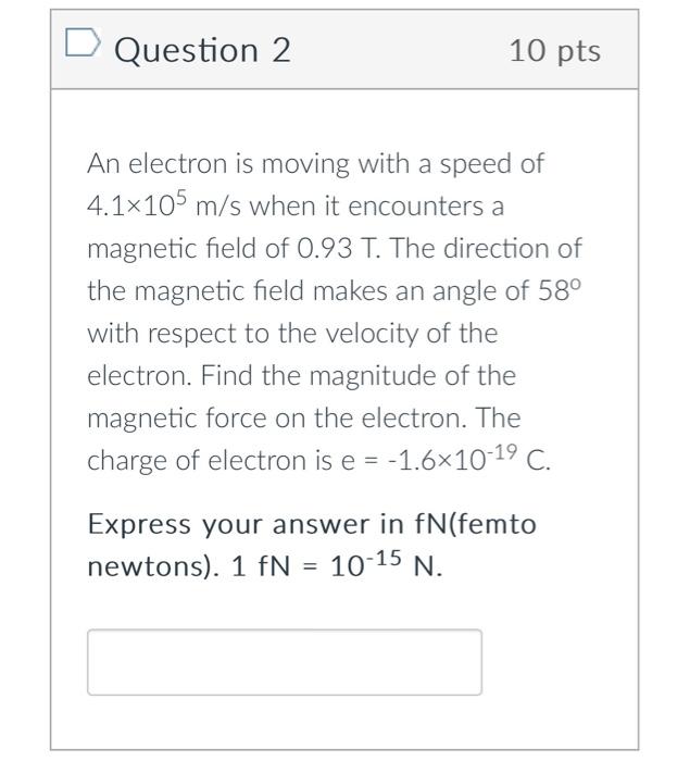 Solved Question 2 10pts An electron is moving with a speed | Chegg.com