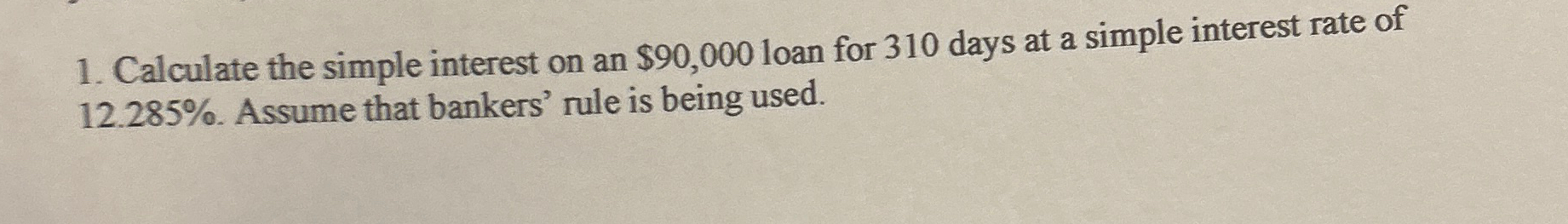 Solved Calculate the simple interest on an $90,000 ﻿loan for | Chegg.com