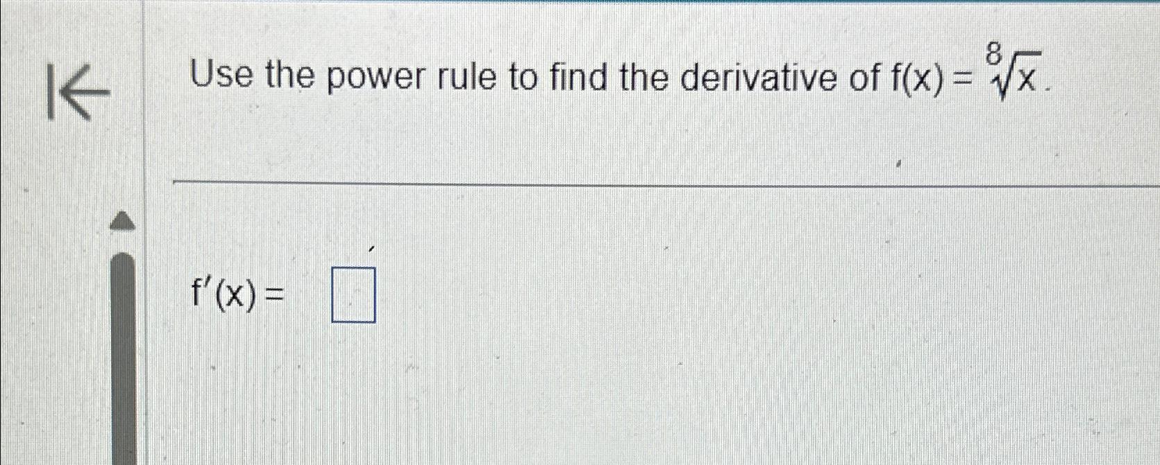 Solved Use the power rule to find the derivative of | Chegg.com