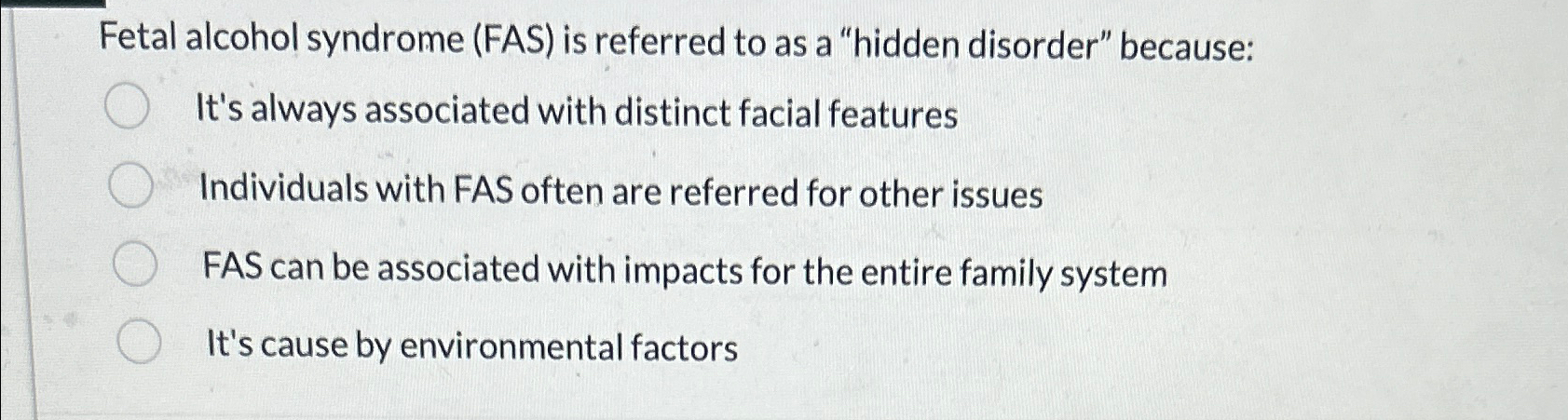 Solved Fetal alcohol syndrome (FAS) ﻿is referred to as a | Chegg.com