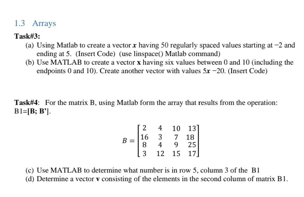 Solved 1.3 Arrays Task 3 a Using Matlab to create a Chegg