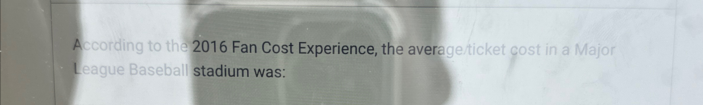 Solved According to the 2016 ﻿Fan Cost Experience, the | Chegg.com