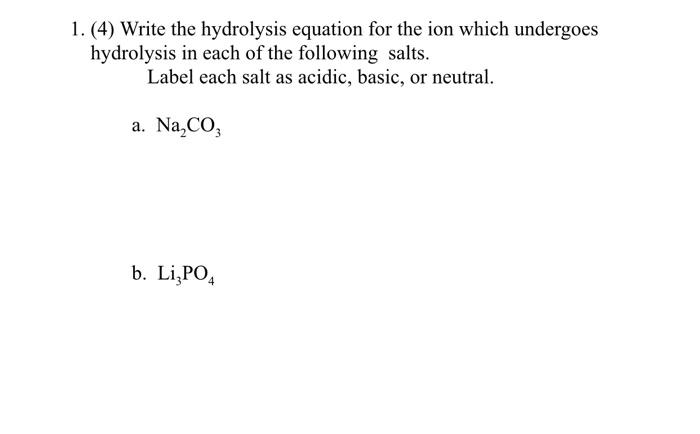 Solved 1. (4) Write the hydrolysis equation for the ion | Chegg.com