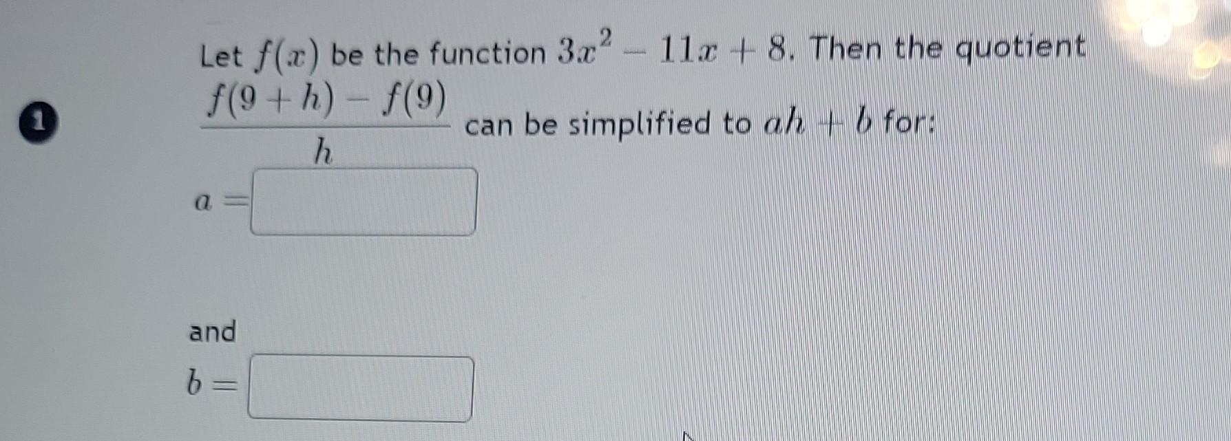 Solved Let F X Be The Function 3x2−11x 8 Then The Quotient