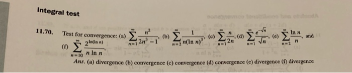 Solved Integral Test 11.70. Test For Convergence: (a) (b) | Chegg.com