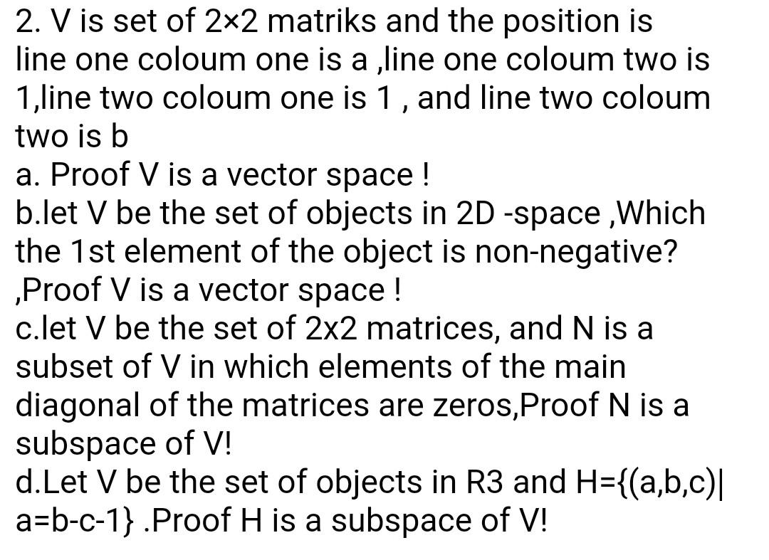 Solved 2. V is set of 2x2 matriks and the position is line | Chegg.com
