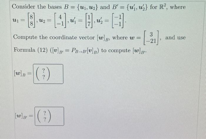 Solved Consider the bases B={u1,u2} and B′={u1′,u2′} for R2, | Chegg.com