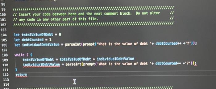 II Insert your code between here and the next conment block. Do not alter II II any code in any other part of this file.
let 