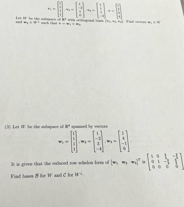 Solved V1⎣⎡1111⎦⎤v2⎣⎡1−210⎦⎤va⎣⎡111−3⎦⎤v⎣⎡1234⎦⎤ Let 3166