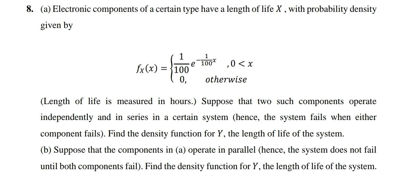 Solved 8. (a) Electronic components of a certain type have a | Chegg.com