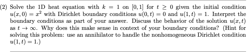 Solved (2) ﻿Solve the 1D heat equation with k=1 ﻿on 0,1 ﻿for | Chegg.com