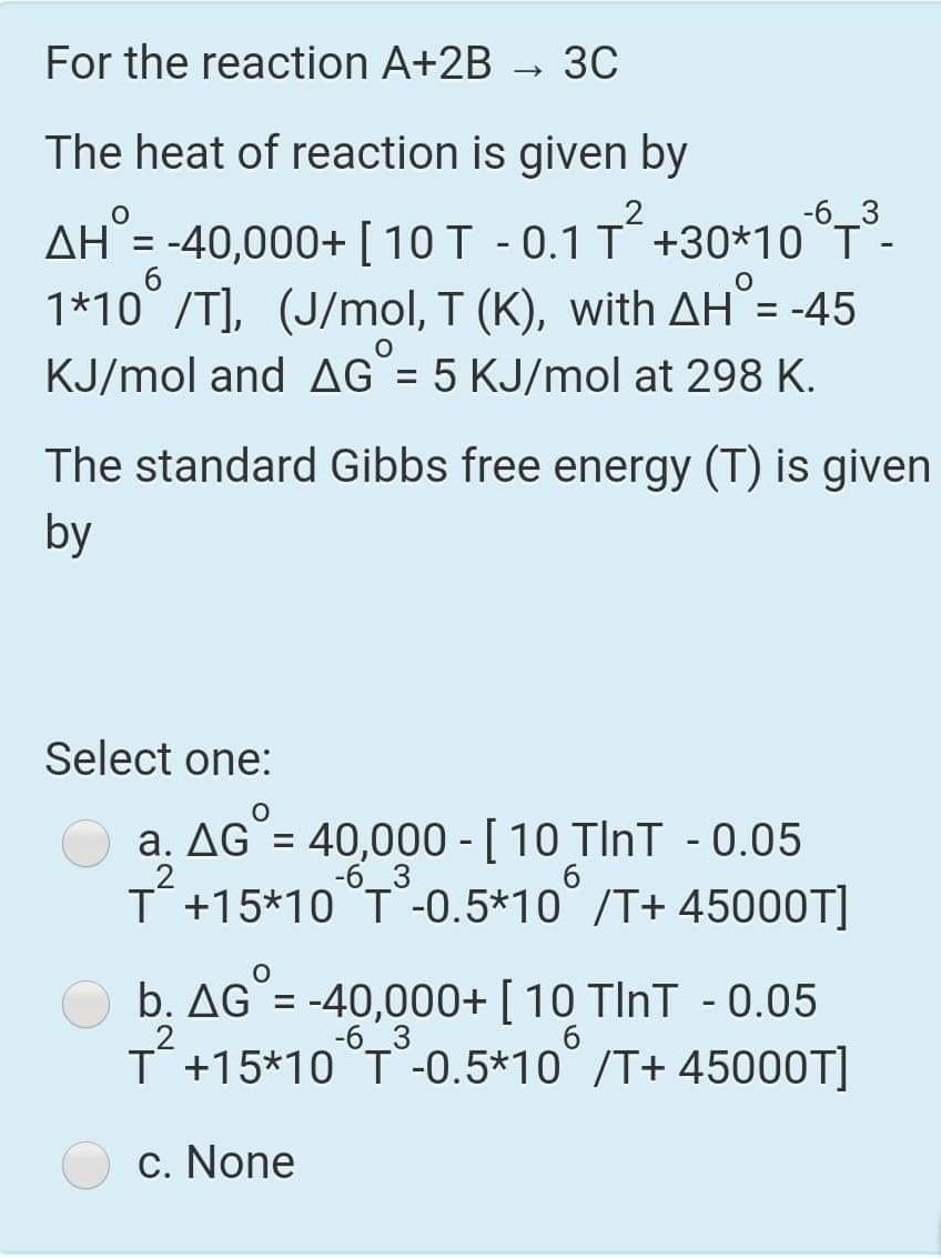 Solved For the reaction A+2B — 3C The heat of reaction is | Chegg.com