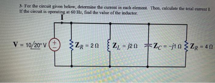 Solved 3- For the circuit given below, determine the current | Chegg.com