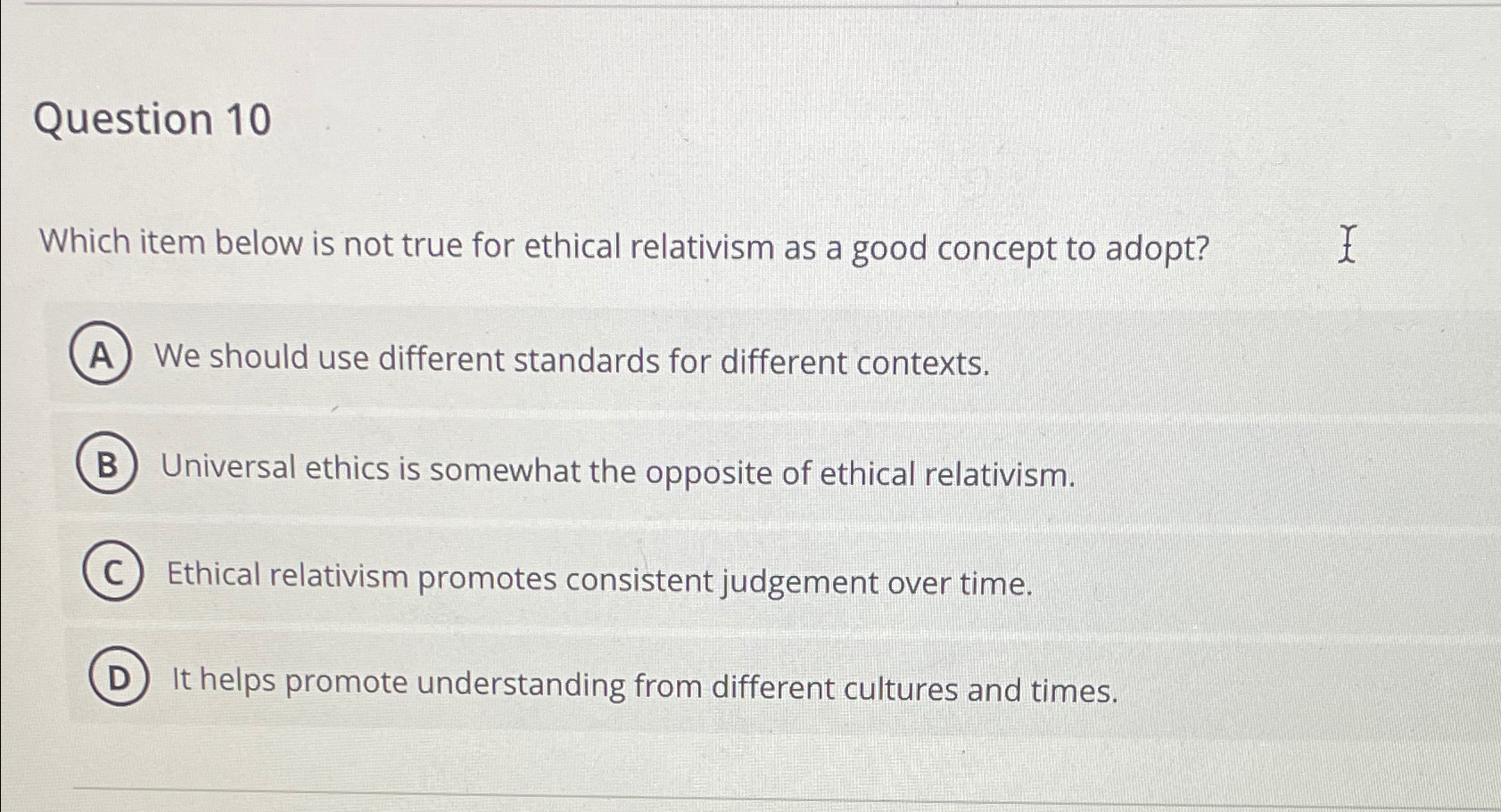 Solved Question 10Which item below is not true for ethical | Chegg.com