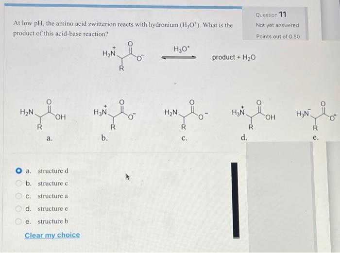 Solved Question 11 At low pH, the amino acid zwitterion
