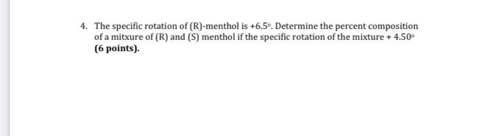 Solved 4. The specific rotation of (R)-menthol is +6.5º. | Chegg.com