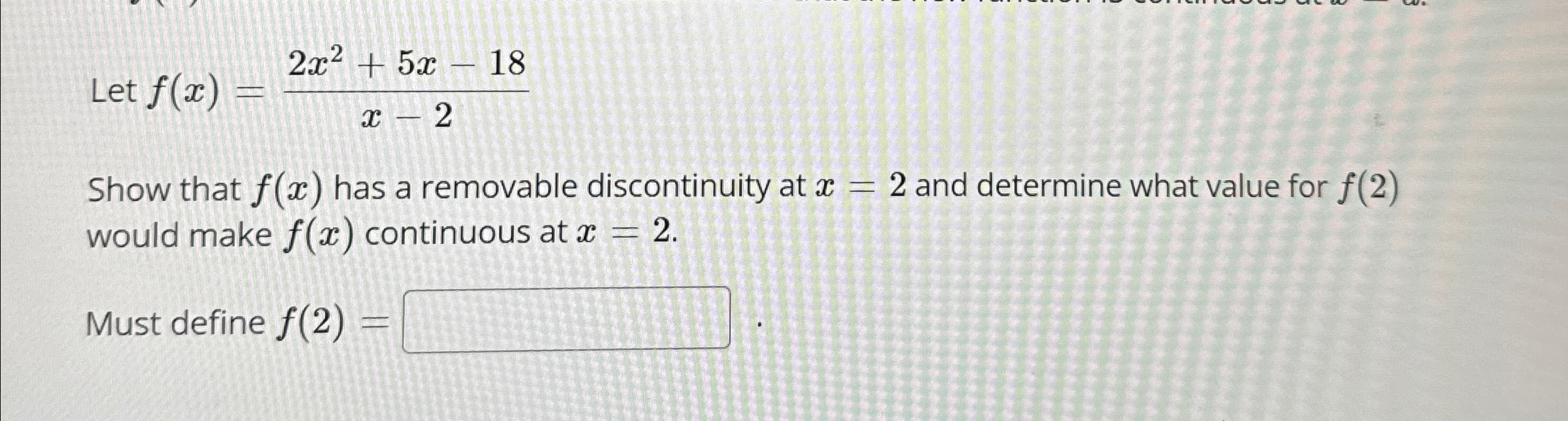 Solved Let F X 2x2 5x 18x 2show That F X ﻿has A Removable