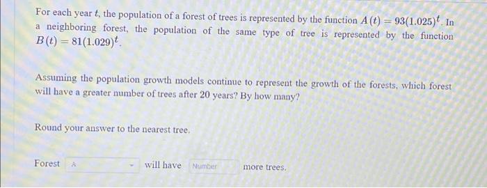 Solved For each year t, the population of a forest of trees | Chegg.com