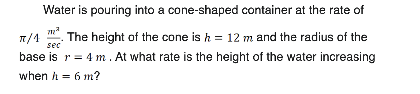 Solved Water is pouring into a cone-shaped container at the | Chegg.com