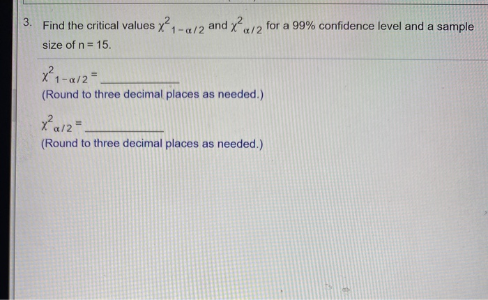 Solved 3. Find the critical values x-a/2 and x? x/2 for a | Chegg.com