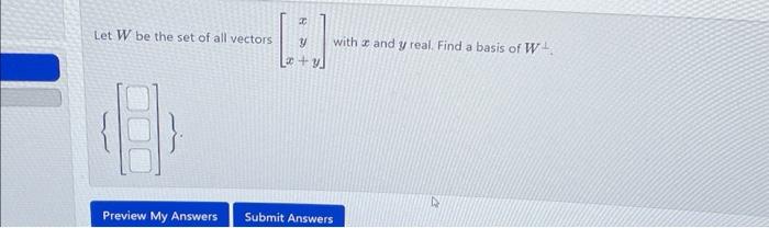 Solved Let W be the set of all vectors ⎣⎡xyx+y⎦⎤ with x and | Chegg.com