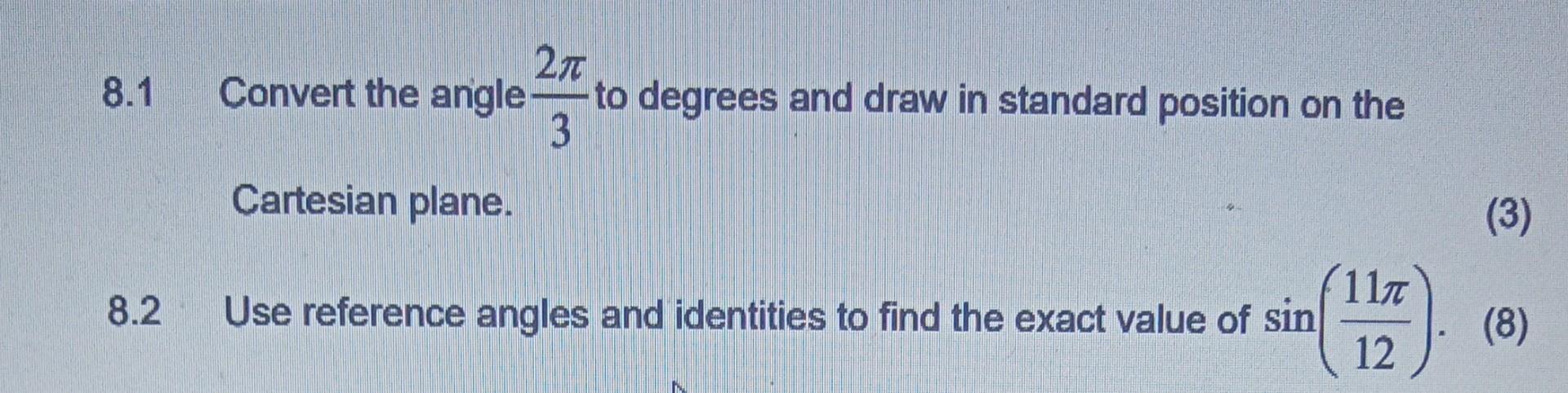Solved 8.1 Convert the angle 32π to degrees and draw in | Chegg.com