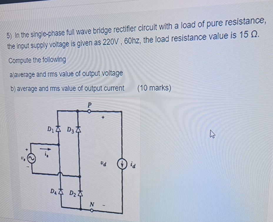 Solved 5) In the single-phase full wave bridge rectifier | Chegg.com